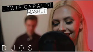 Lewis Capaldi MASHUP - Hold Me While You Wait/Grace/Someone You Loved (Cover by DUOS)