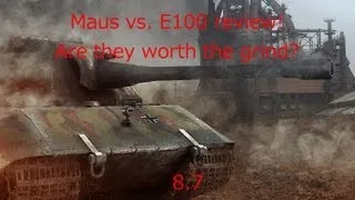 Maus vs  E100 review! Are they worth the grind?