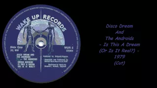 Disco Dream And The Androids - Is This A Dream (Or Is It Real?) - 1979 (Cut)