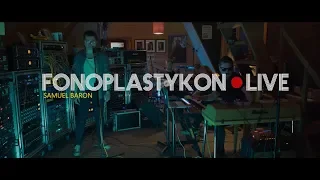 Samuel Baron - Self-Destructing (fonoplastykon.LIVE Session)