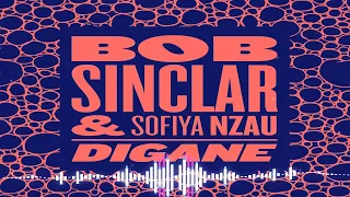 Bob Sinclar feat. Sofiya Nzau - Digane