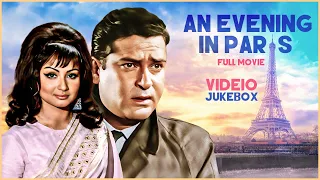 An Evening In Paris 4K Full Movie Video Jukebox - Mohammed Rafi | Shammi Kapoor | Sharmila Tagore