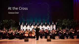 [Gracias Choir] At the Cross