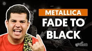 FADE TO BLACK - Metallica | Como tocar na guitarra