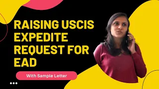 How To Raise H4 EAD Expedite Request with USCIS - with Sample Letter