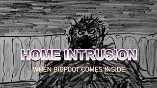 “Home Intrusion: When Bigfoot Comes Inside” | Paranormal Stories