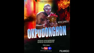 STAR MAJESTY - OKPODONGHON [Official Audio]