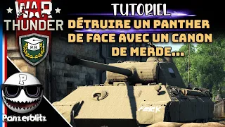 WAR THUNDER - TUTO - DETRUIRE UN CHAR PANTHER DE FACE AVEC UN CANON DE MERDE...