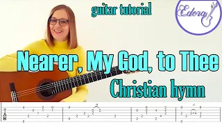 NEARER MY GOD TO THEE Fingerstyle Guitar Tutorial with on-screen TAB - Christian hymn