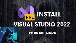 Install Tutorial Visual Studio 2022 - Latest - Free