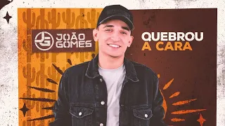 QUEBROU A CARA - João Gomes (Digo ou Não Digo)