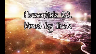 Irek   Housentials 02 (Latin House Classics Anthems Session)