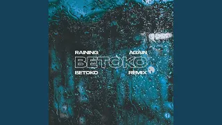 Raining Again (Betoko Remix)