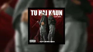 Tu Hai Kaun | Fotty Seven ft. Raga | HADK Remix