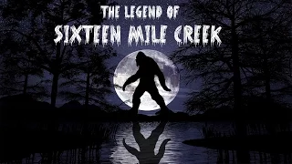 The Legend of 16 Mile Creek (Bigfoot Horror Film)