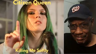 First Time Hearing | Citizen Queen - Killing Me Softly | Zooty Reactions