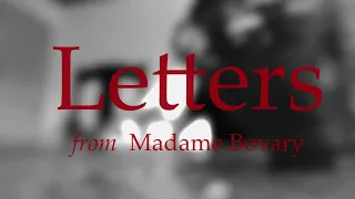 Letters from Madame Bovary- Curta Metragem