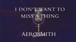 Aerosmith  -  I Don't Want To Miss A Thing (Karaoke)
