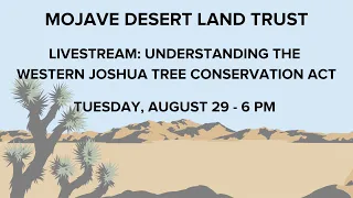 Livestream: Understanding the Western Joshua Tree Conservation Act