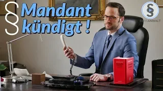 Mandant kündigt mir - Eine Lektion für mich ?! | Herr Anwalt