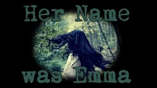 Her Name was Emma | Creepypasta