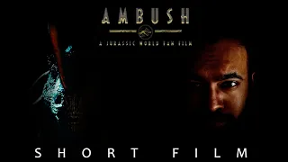 AMBUSH - A Jurassic World Fan Film (Short Film)