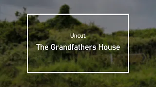 Uncut - Grandfathers House | Abandoned Location | Urbex