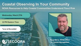 SECOORA Webinar | NOAA Resources to Help Coastal Communities Understand Flood Risk