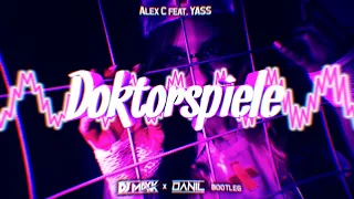 Alex C ft. Yass - Doktorspiele (DJ MAYK x DANIL BOOTLEG)