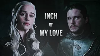 Jon & Daenerys | Inch of my love