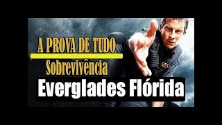 A PROVA DE TUDO  -  (1º TEMP.  EP. 10) - EVERGLADES