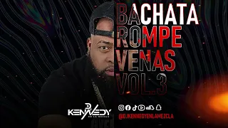 💔 BACHATAS ROMPE VENAS VOL.3 💔 || DJ KENNEDY EN LA MEZCLA ||Frank Reyes||Romeo||Anthony Santos||🔥💔