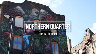 Northern Quarter - This is the Place (Short Documentary)