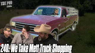 240. We Take Mitt Truck Shopping | The Pod