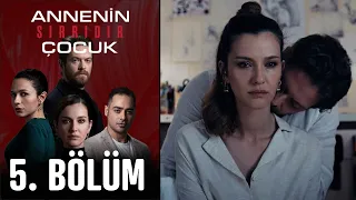 Annenin Sırrıdır Çocuk 5. Bölüm