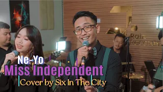 ‘MISS INDEPENDENT’ - Ne-Yo // Cover by Six in The City