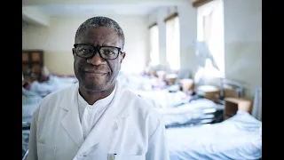 Restoring dignity to victims of sexual violence: the work of Dr Denis Mukwege in the DRC.