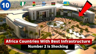 10 African Countries With The Best Infrastructural Development.