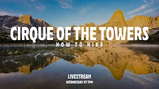 🔴 How 2 Hike | CIRQUE of the TOWERS