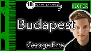 Budapest (HIGHER +3) - George Ezra - Piano Karaoke Instrumental