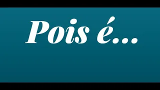 Португальский урок 27: Это забавное слово POIS :) Esta palavra engraçada POIS :)