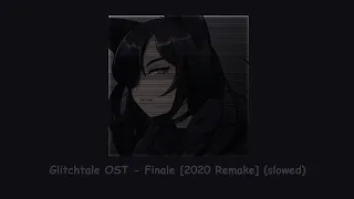 Glitchtale OST - Finale [2020 Remake] (slowed) ❁ཻུ۪۪⸙͎๑⸙