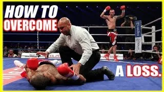 How to Deal with Losing A Fight | Overcome a Loss or Defeat