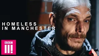 Homeless In Manchester | Britain's Forgotten Men