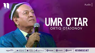 Ortiq Otajonov - Umr o'tar (music version)