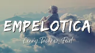 Lenny Tavárez, Feid - EMPELOTICA (Lyrics/Letra)