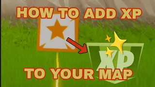 HOW TO ADD XP TO YOUR FORTNITE MAP!