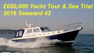 £650,000 Yacht Tour & Trial : 2016 Seaward 42