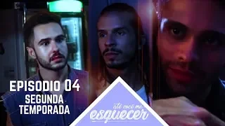 ATÉ VOCÊ ME ESQUECER - 2ª Temporada - 2x04 | Série LGBT