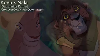 Kovu x Nala [Outrunning Karma] (Crossover Collab With Queen_meps)